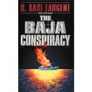 The Baja Conspiracy