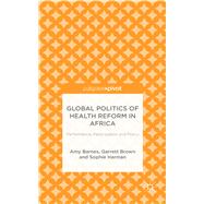 Global Politics of Health Reform in Africa