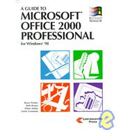 A Guide to Microsoft Office 2000 Professional for Windows 98
