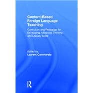 Content-Based Foreign Language Teaching: Curriculum and Pedagogy for Developing Advanced Thinking and Literacy Skills