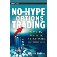 No-Hype Options Trading Myths, Realities, and Strategies That Really Work