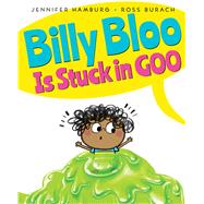 Billy Bloo is Stuck in Goo