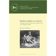 Children’s Bibles in America A Reception History of the Story of Noah’s Ark in US Children’s Bibles