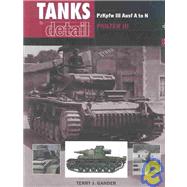 Tanks in Detail: Pzkpfw III Ausf A to N Panzer III
