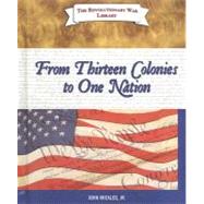 From Thirteen Colonies to One Nation