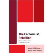 The Conformist Rebellion Marxist Critiques of the Contemporary Left