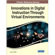 Innovations in Digital Instruction Through Virtual Environments