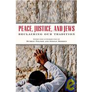 Peace, Justice, and Jews : Reclaiming Our Tradition