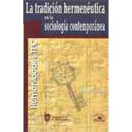 La tradicion hermeneutica en la sociologia contemporanea/ The Hermeneutics Tradition in Contemporary Sociology