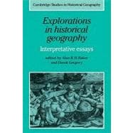 Explorations in Historical Geography: Interpretative Essays
