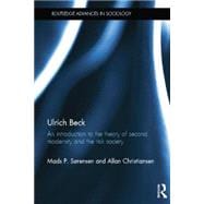 Ulrich Beck: An Introduction to the Theory of Second Modernity and the Risk Society