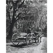 Early Days On the Georgia Tidewater, A New Revised Edition