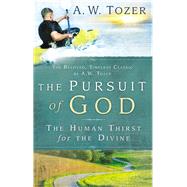 The Pursuit of God The Human Thirst for the Divine