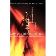 Law without Justice Why Criminal Law Doesn't Give People What They Deserve