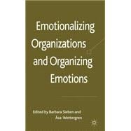 Emotionalizing Organizations and Organizing Emotions