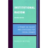 Institutional Racism A Primer on Theory and Strategies for Social Change