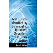 Great Events Described by Distinguished Historians, Chroniclers, and Other Writers