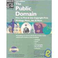 Public Domain : How to Find and Use Copyright-Free Writings, Music, Art and More