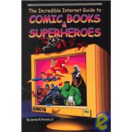 The Incredible Internet Guide to Comic Books & Superheroes