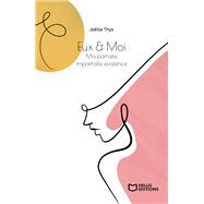 Eux & Moi - Ma parfaite imparfaite existence