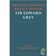 British Foreigh Policy under Sir Edward Grey