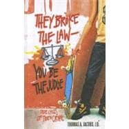 They Broke the Law : You Be the Judge: True Cases of Teen Crime