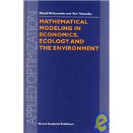 Construction of Mathematical Models in Economics, Ecology and Environment