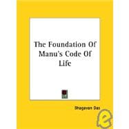 The Foundation of Manu's Code of Life