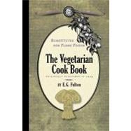 Substitutes for Flesh Foods : Vegetarian Cook Book