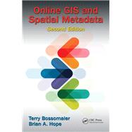 Online GIS and Spatial Metadata, Second Edition