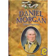 Daniel Morgan : Fighting Frontiersman