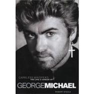 Careless Whispers : The Life and Career of George Michael,9781780380155 Careless Whispers : The Life and Career of George Michael,9781780380155