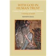 With God in Human Trust Christian Faith and Contemporary Humanism