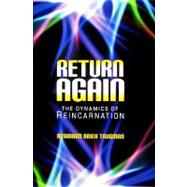 Return Again : The Dynamics of Reincarnation