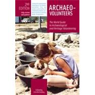 Archaeo-Volunteers : The World Guide to Archaeological and Heritage Volunteering