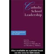 Catholic School Leadership : An Invitation to Lead