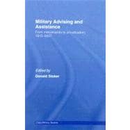 Military Advising and Assistance: From Mercenaries to Privatization, 1815û2007