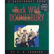 Buck Wild Doonesbury A Doonesbury Book