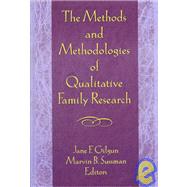 The Methods and Methodologies of Qualitative Family Research