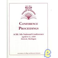 Racing Toward Tomorrow: Proceedings of the Ninth National Conference of the Association of College and Research Libraries, April 8-11, 1999