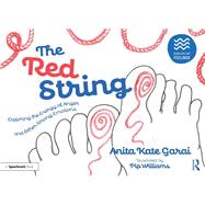 The Red String: Exploring the Energy of Anger and Other Strong Emotions