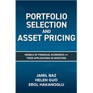 Portfolio Selection and Asset Pricing: Models of Financial Economics and Their Applications in Investing