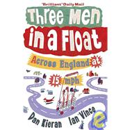 Three Men in a Float; Across England at 15 mph