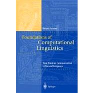 Foundations of Computational Linguistics : Man-Machine Communication in Natural Language
