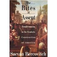 The Rites of Assent: Transformations in the Symbolic Construction of America