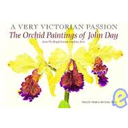 A Very Victorian Passion: The Orchid Paintings of John Day, 1863 to 1888