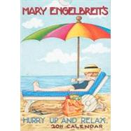 Mary Engelbreit Hurry Up and Relax; 2011 Monthly Planner Calendar