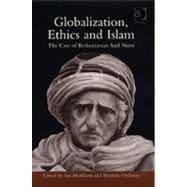 Globalization, Ethics and Islam: The Case of Bediuzzaman Said Nursi