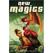 New Magics An Anthology of Today's Fantasy