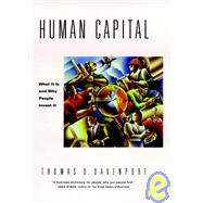 Human Capital: What It Is and Why People Invest It